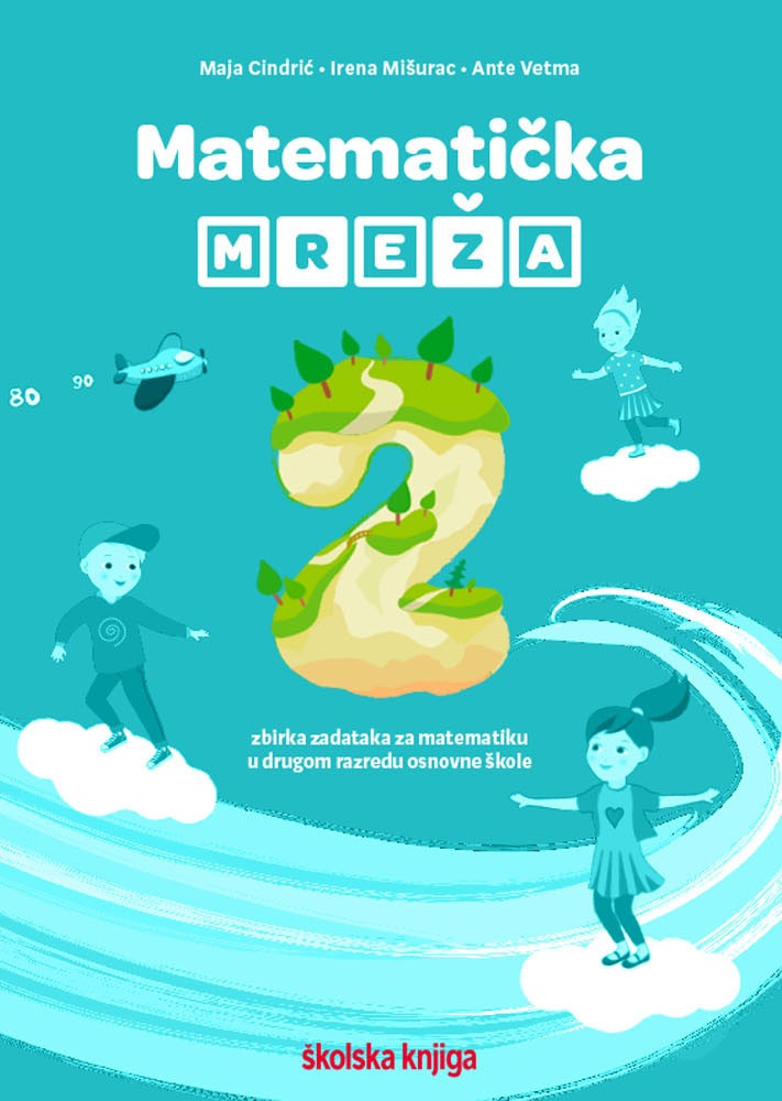 MATEMATIČKA MREŽA 2 - zbirka zadataka za matematiku u drugom razredu osnovne škole