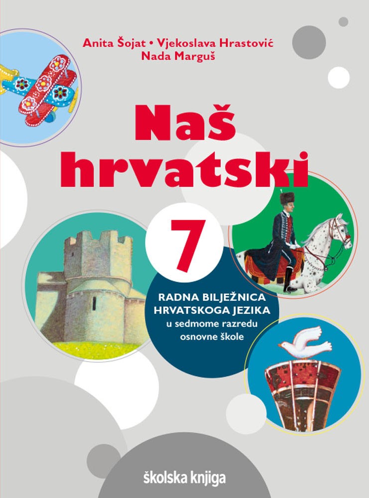 NAŠ HRVATSKI 7 - radna bilježnica hrvatskoga jezika u sedmome razredu osnovne škole