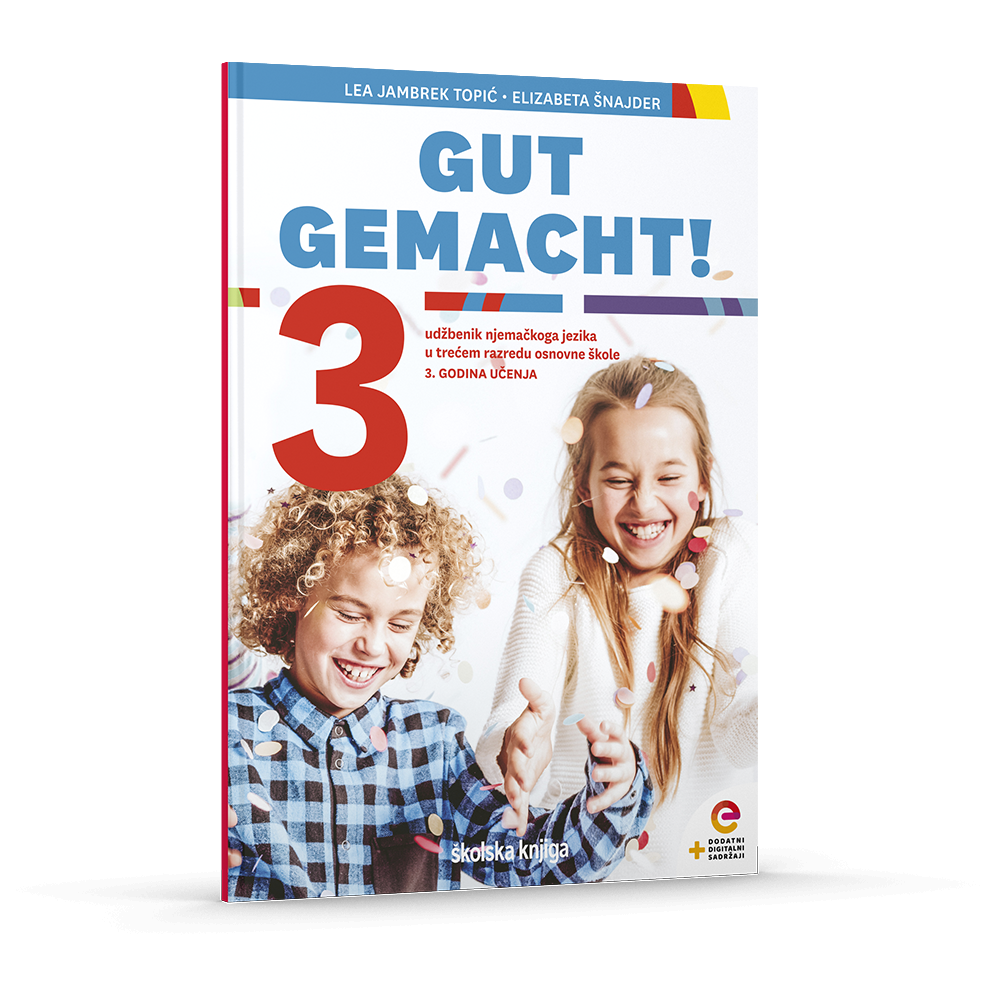 GUT GEMACHT! 3 - udžbenik njemačkoga jezika s dodatnim digitalnim sadržajima u trećemu razredu osnovne škole, 3. godina učenja