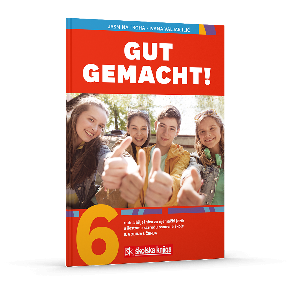 GUT GEMACHT! 6 - radna bilježnica za njemački jezik u šestome razredu osnovne škole, šesta godina učenja