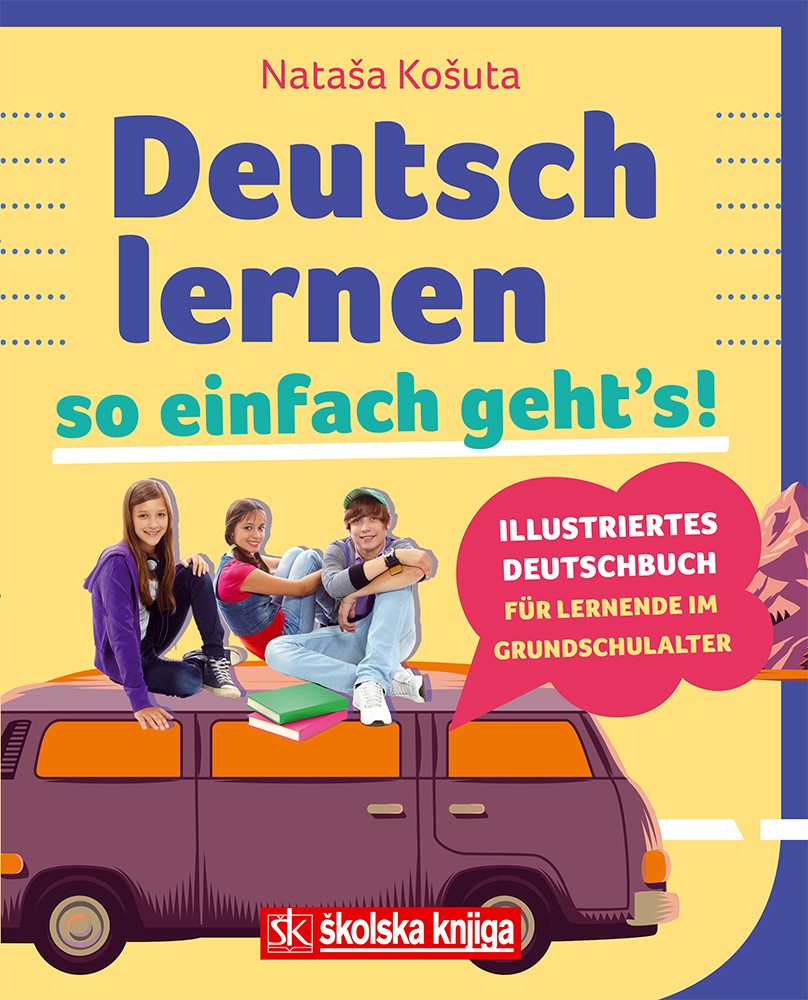 Deutsch lernen so einfach geht's! - ilustrirana gramatika njemačkog jezika