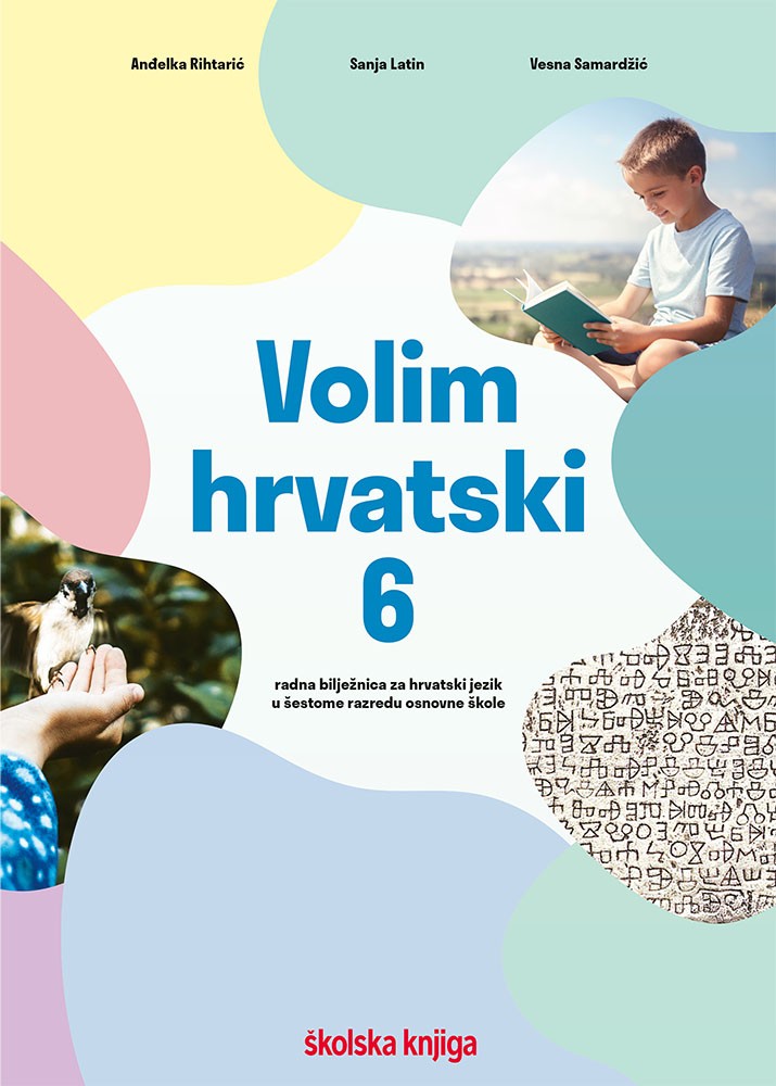 VOLIM HRVATSKI 6 - radna bilježnica za hrvatski jezik u šestome razredu osnovne škole