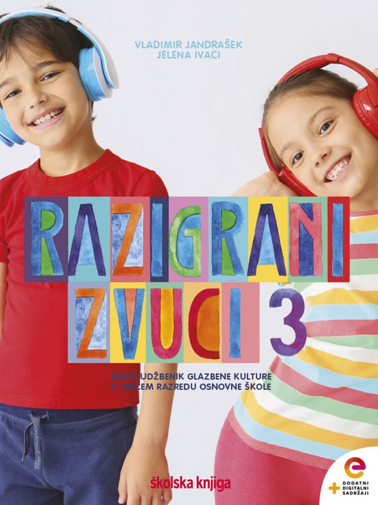 RAZIGRANI ZVUCI 3 - udžbenik za glazbenu kulturu s dodatnim digitalnim sadržajima u trećem razredu osnovne škole