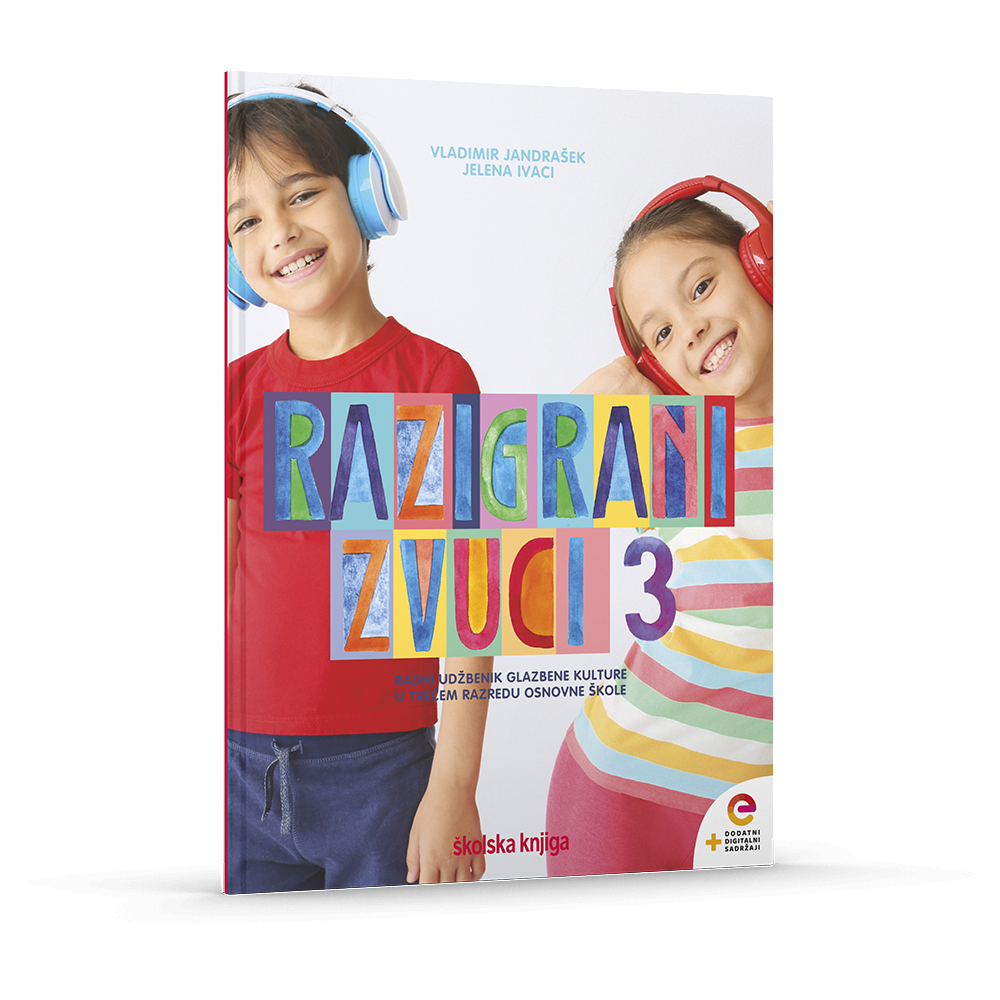 RAZIGRANI ZVUCI 3 - udžbenik za glazbenu kulturu s dodatnim digitalnim sadržajima u trećem razredu osnovne škole
