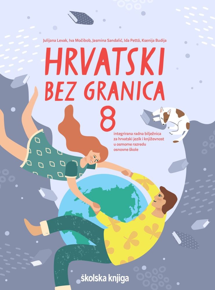 HRVATSKI BEZ GRANICA 8 - integrirana radna bilježnica za hrvatski jezik i književnost u osmome razredu osnovne škole