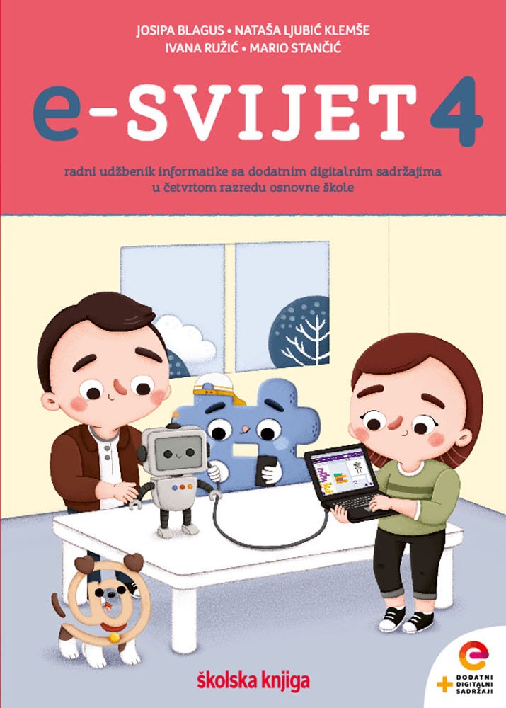 e-SVIJET 4 - radni udžbenik informatike  s dodatnim digitalnim sadržajima u četvrtom razredu osnovne škole
