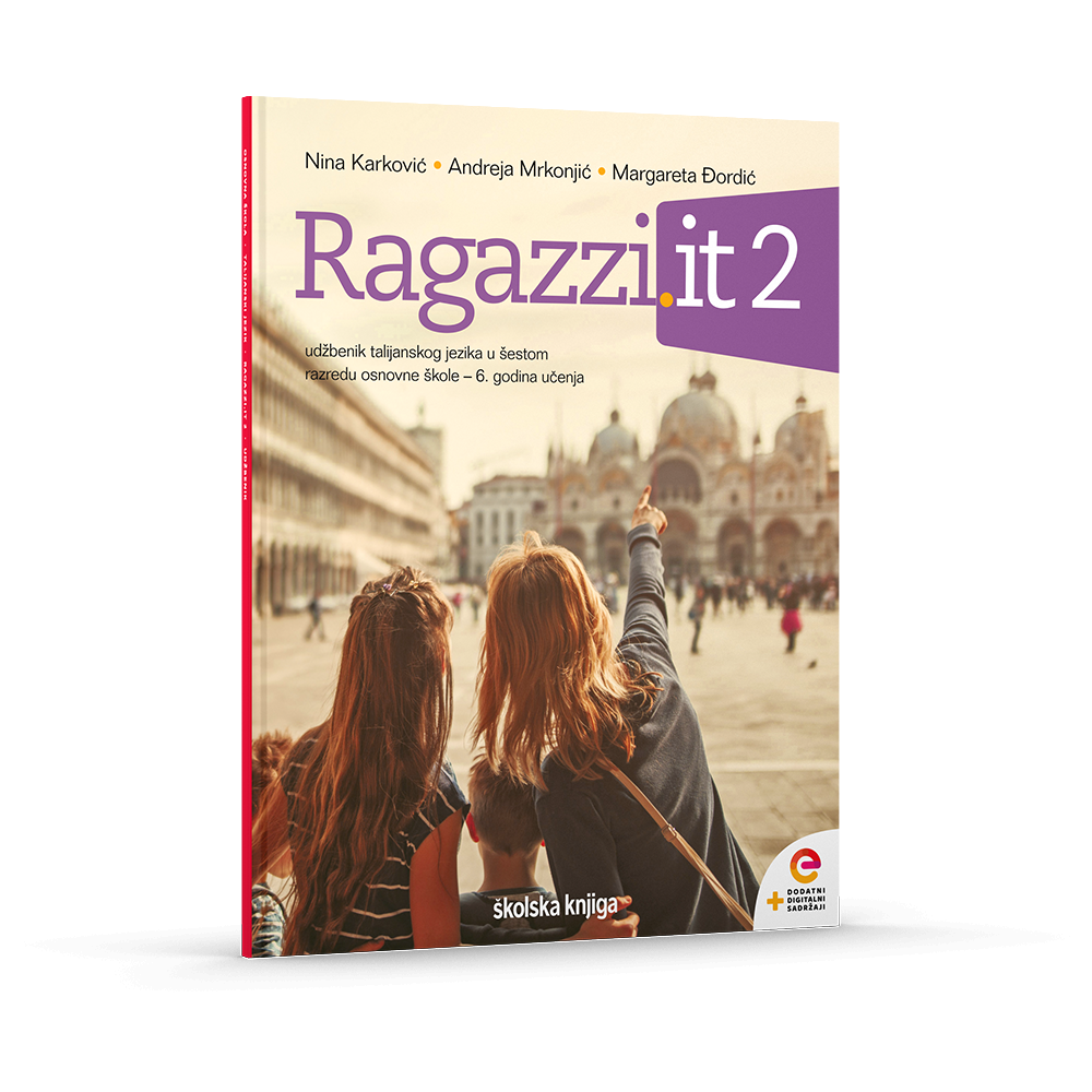 RAGAZZI.IT 2 - udžbenik talijanskog jezika s dodatnim digitalnim sadržajima u 6. razredu osnovne škole - 6. godina učenja