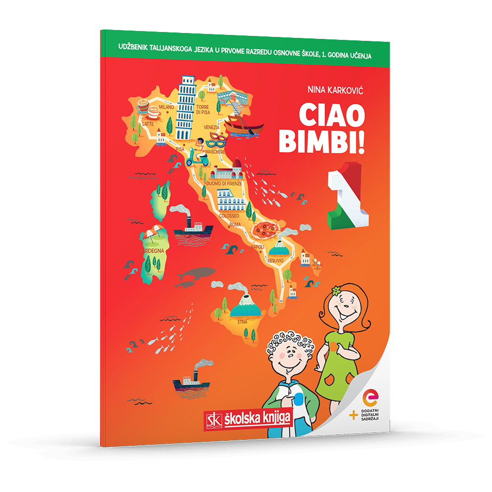 CIAO BIMBI! 1 -  udžbenik talijanskoga jezika s dodatnim digitalnim sadržajima u 1. razredu osnovne škole - I. godina učenja