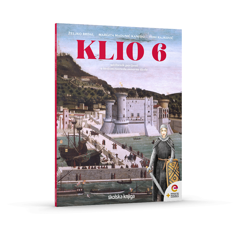 KLIO 6 - udžbenik povijesti s dodatnim digitalnim sadržajima u šestom razredu osnovne škole