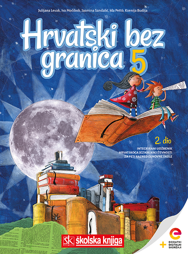 HRVATSKI BEZ GRANICA 5 - KOMPLET - integrirani udžbenik za hrvatski jezik s dodatnim digitalnim sadržajima u petome razredu osnovne škole - 1. i 2. dio