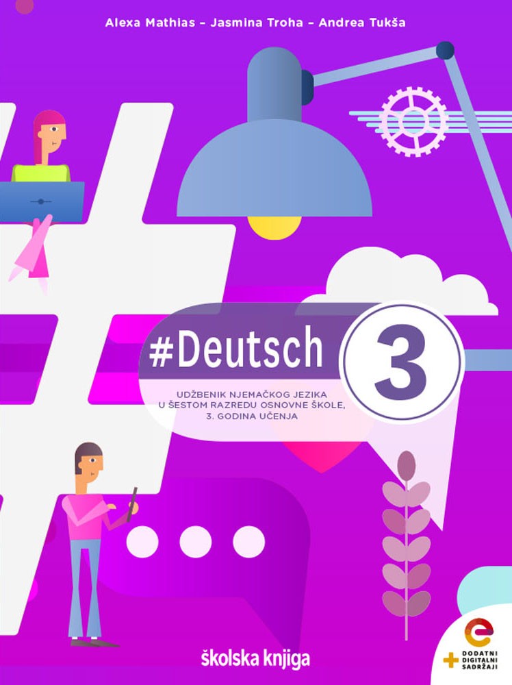 #DEUTSCH 3 - udžbenik njemačkoga jezika s dodatnim digitalnim sadržajima u šestome razredu osnovne škole, 3. godina učenja