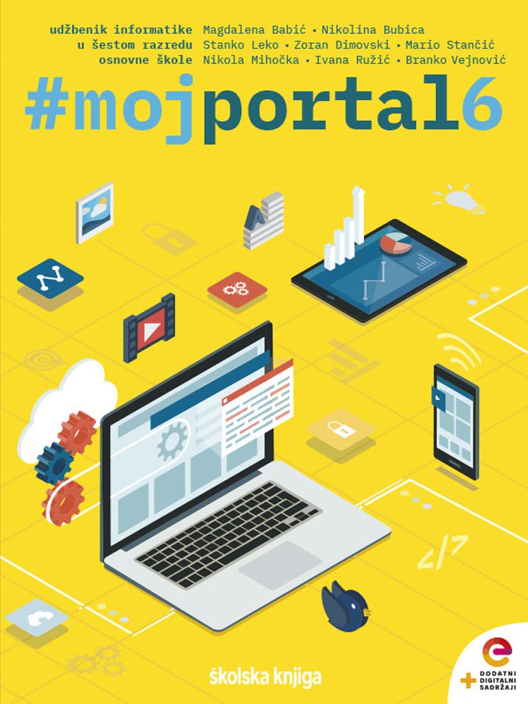 #MOJPORTAL6 - udžbenik informatike s dodatnim digitalnim sadržajima u šestom razredu osnovne škole