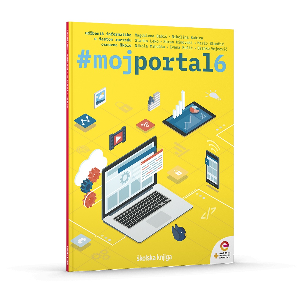 #MOJPORTAL6 - udžbenik informatike s dodatnim digitalnim sadržajima u šestom razredu osnovne škole
