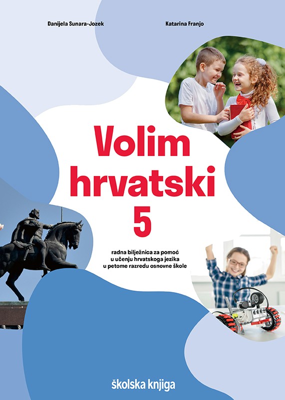 VOLIM HRVATSKI 5 - radna bilježnica za pomoć u učenju hrvatskoga jezika u 5. razredu osnovne škole