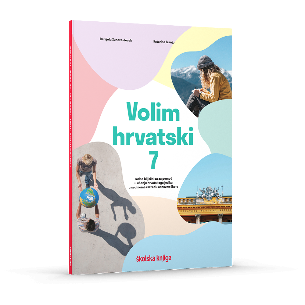 VOLIM HRVATSKI 7 - radna bilježnica za pomoć u učenju hrvatskoga jezika u sedmome razredu osnovne škole 