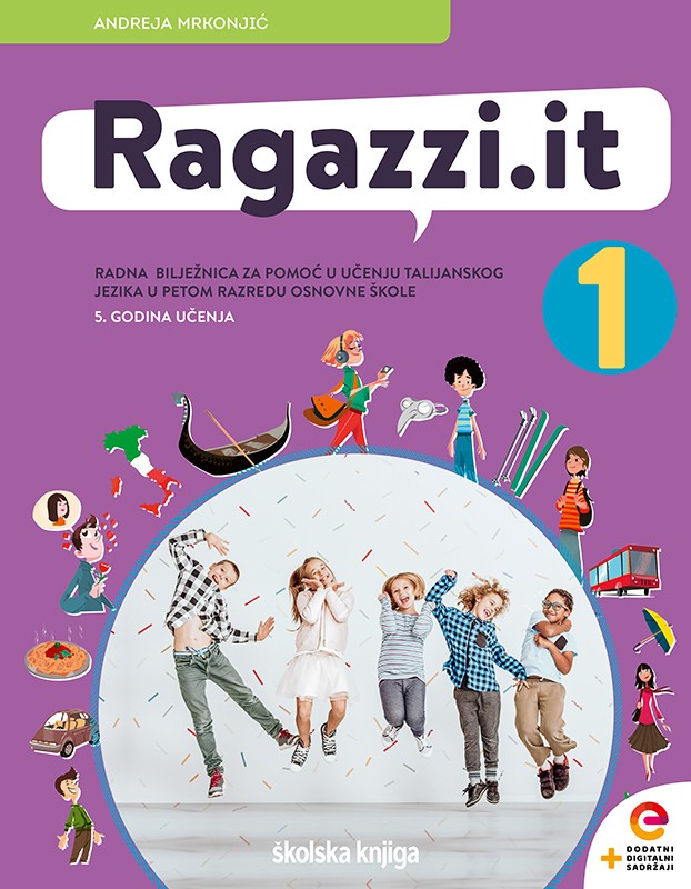 RAGAZZI.IT 1 - radna bilježnica za pomoć u učenju talijanskog jezika u petom razredu osnovne škole