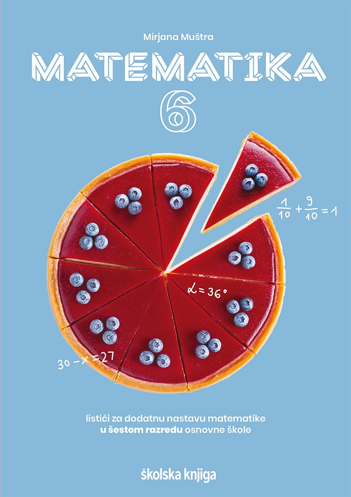 MATEMATIKA 6 - listići za dodatnu nastavu matematike u šestom razredu osnovne škole
