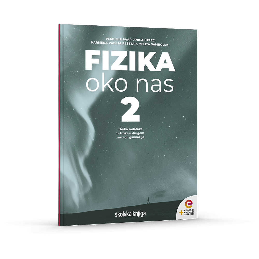 FIZIKA OKO NAS 2 - zbirka zadataka za fiziku u drugom razredu gimnazije