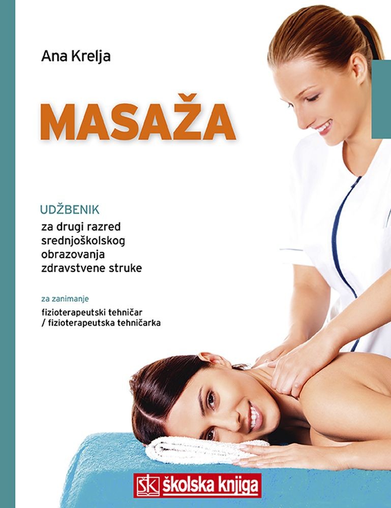 MASAŽA - udžbenik za drugi razred srednjoškolskog obrazovanja zdravstvene struke za zanimanje fizioterapeutski tehničar / fizioterapeutska tehničarka