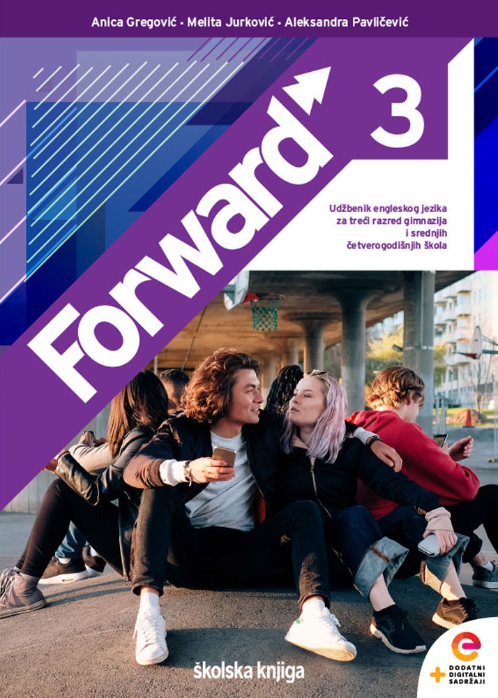 FORWARD 3 - udžbenik za engleski jezik s dodatnim digitalnim sadržajima za treći razred gimnazija i srednjih četverogodišnjih škola