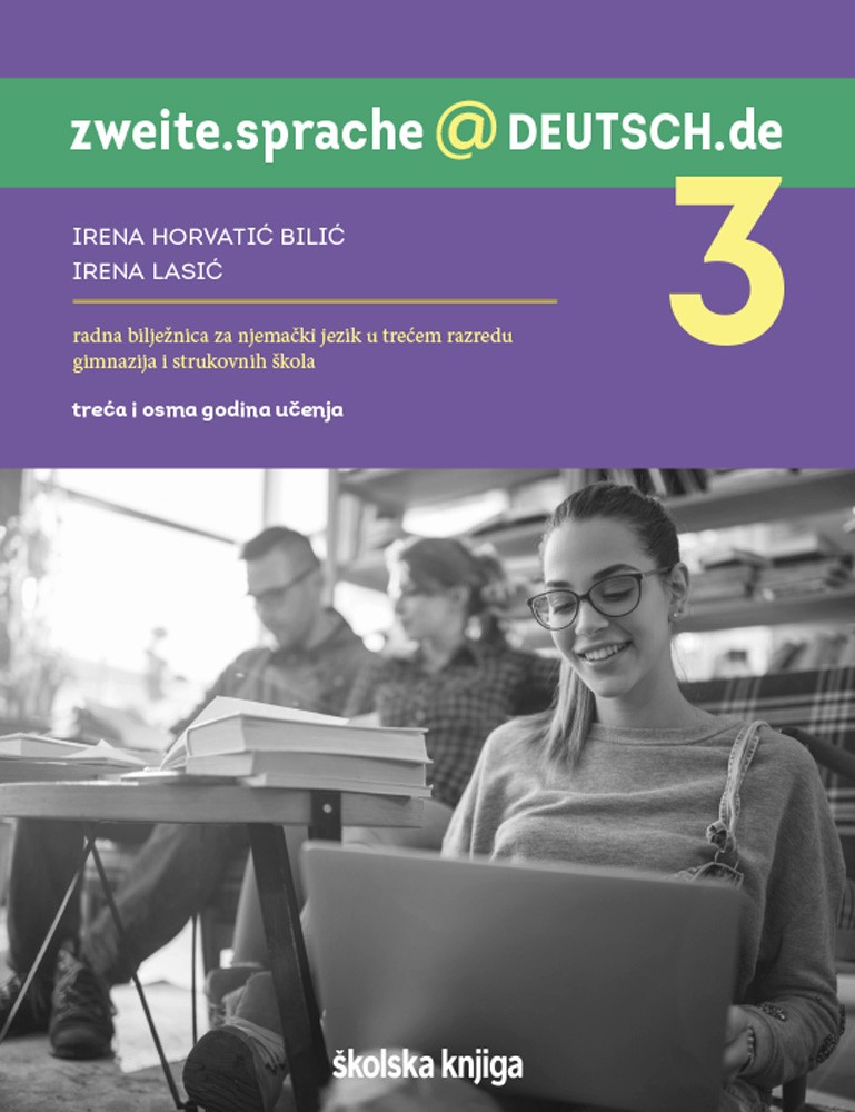 ZWEITE.SPRACHE@DEUTSCH.DE 3 - radna bilježnica za njemački jezik u trećemu razredu gimnazija i strukovnih škola, 3. i 8. godina učenja