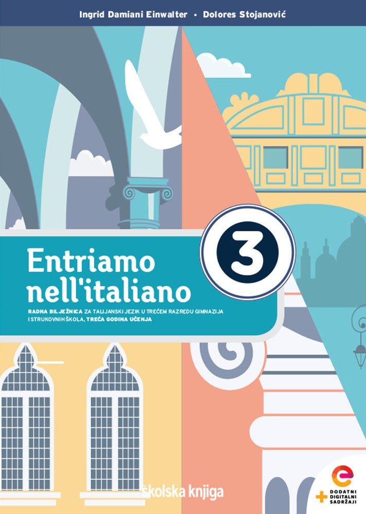 ENTRIAMO NELL'ITALIANO 3 - radna bilježnica uz udžbenik talijanskoga jezika u trećem razredu gimnazija i strukovnih škola, treća godina učenja