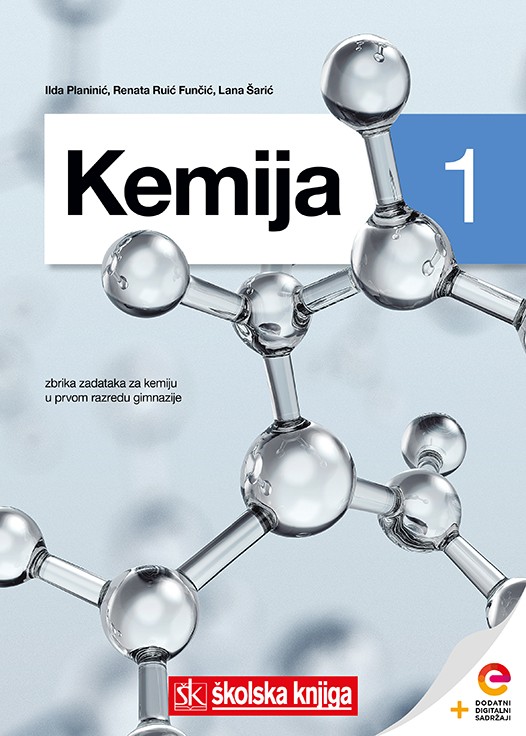 KEMIJA 1 - zbirka zadataka iz  kemije u prvom razredu gimnazija