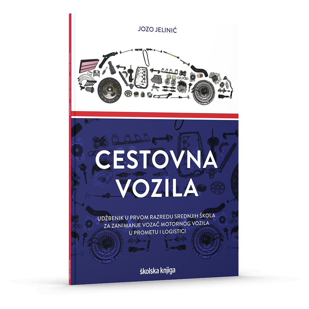 CESTOVNA VOZILA - udžbenik u prvom razredu srednjih škola za zanimanje vozač motornog vozila u prometu i logistici