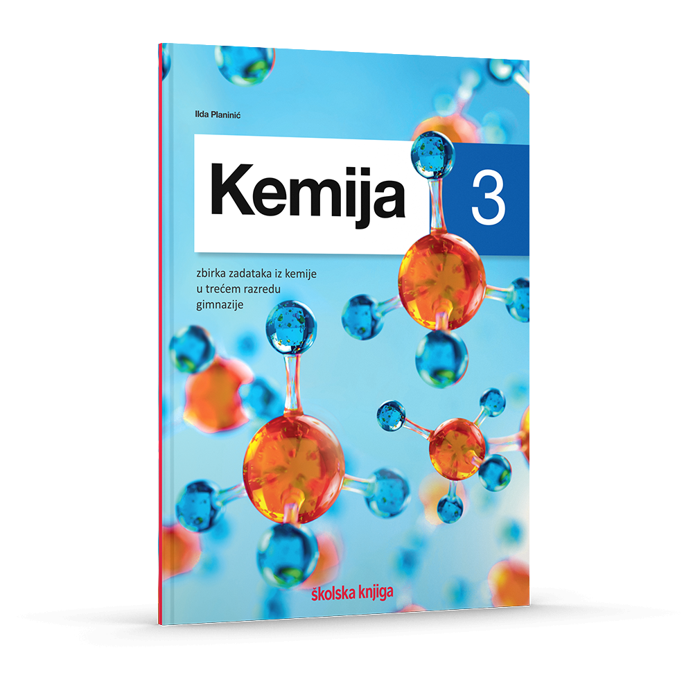 KEMIJA 3 - zbirka zadataka za kemiju u trećem razredu gimnazije