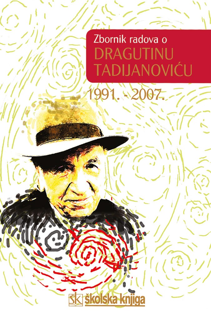 Zbornik radova o Dragutinu Tadijanoviću 1991. - 2007.