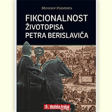Fikcionalnost Životopisa Petra Berislavića