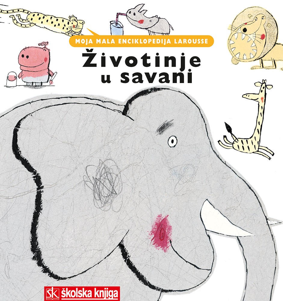 Životinje u savani - Moja mala enciklopedija Larousse (svezak 12.)