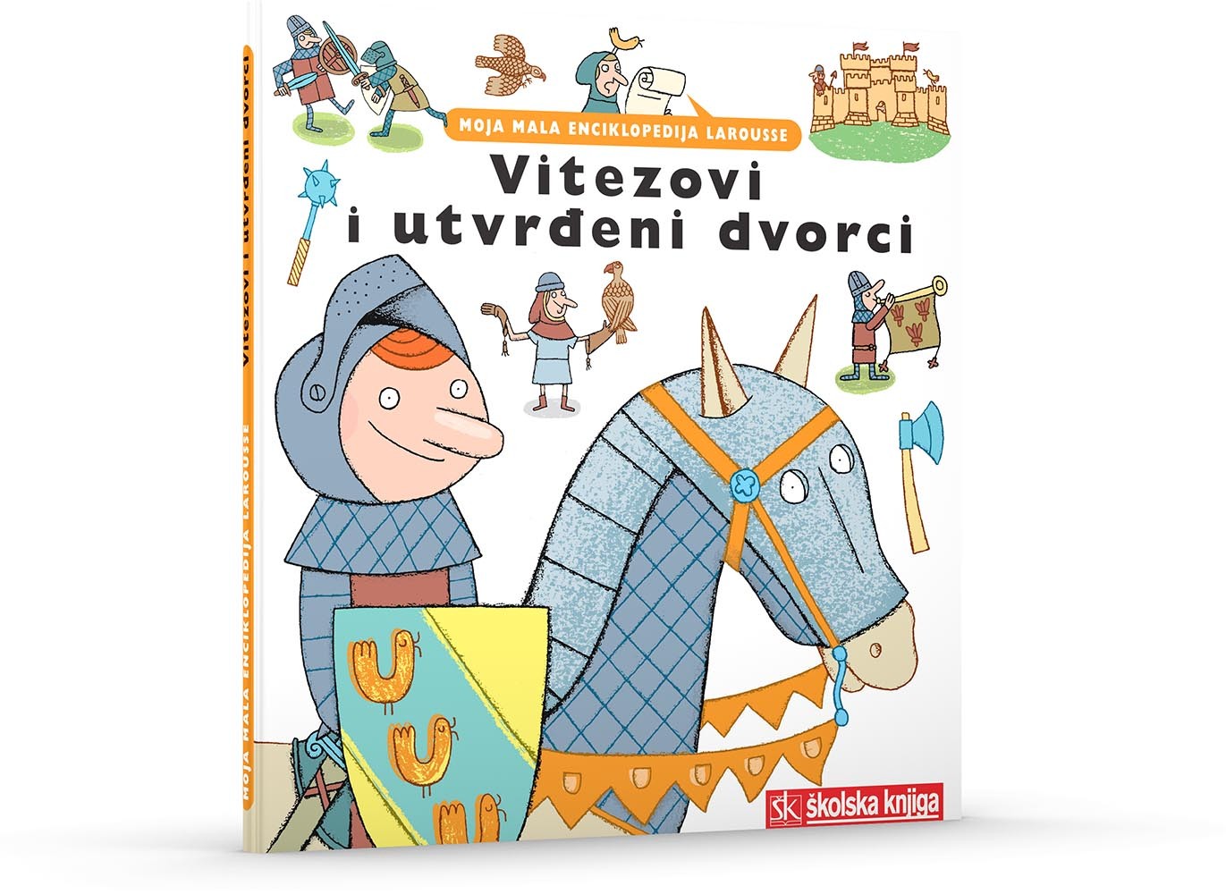 Vitezovi i utvrđeni dvorci - Moja mala enciklopedija Larousse (svezak 11.)