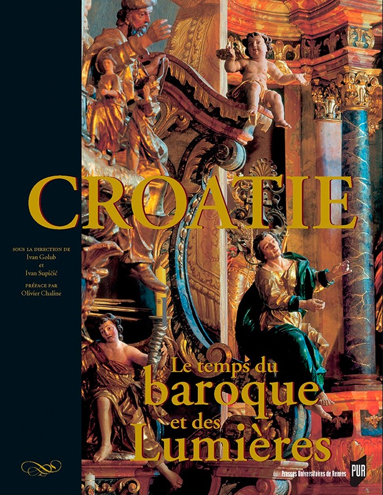Croatie -  Le temps du baroque et des Lumieres  (Hrvatska i Europa - Barok i prosvjetiteljstvo)
