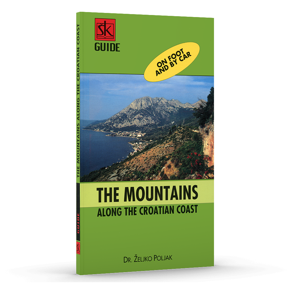 A guide to the mountains along the Croatian cost - On foot and by car
