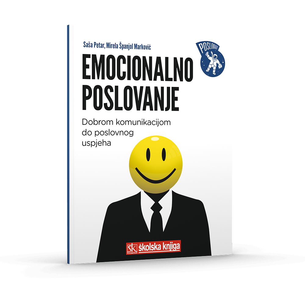 Emocionalno poslovanje - Dobrom komunikacijom do poslovnog uspjeha