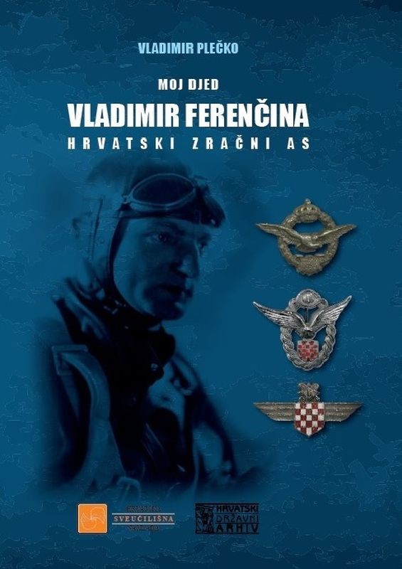 Moj djed Vladimir Ferenčina - Hrvatski zračni as