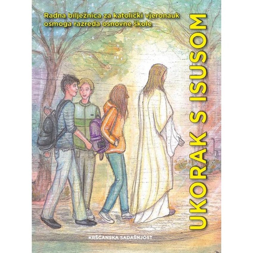 UKORAK S ISUSOM - radna bilježnica za katolički vjeronauk osmoga razreda osnovne škole