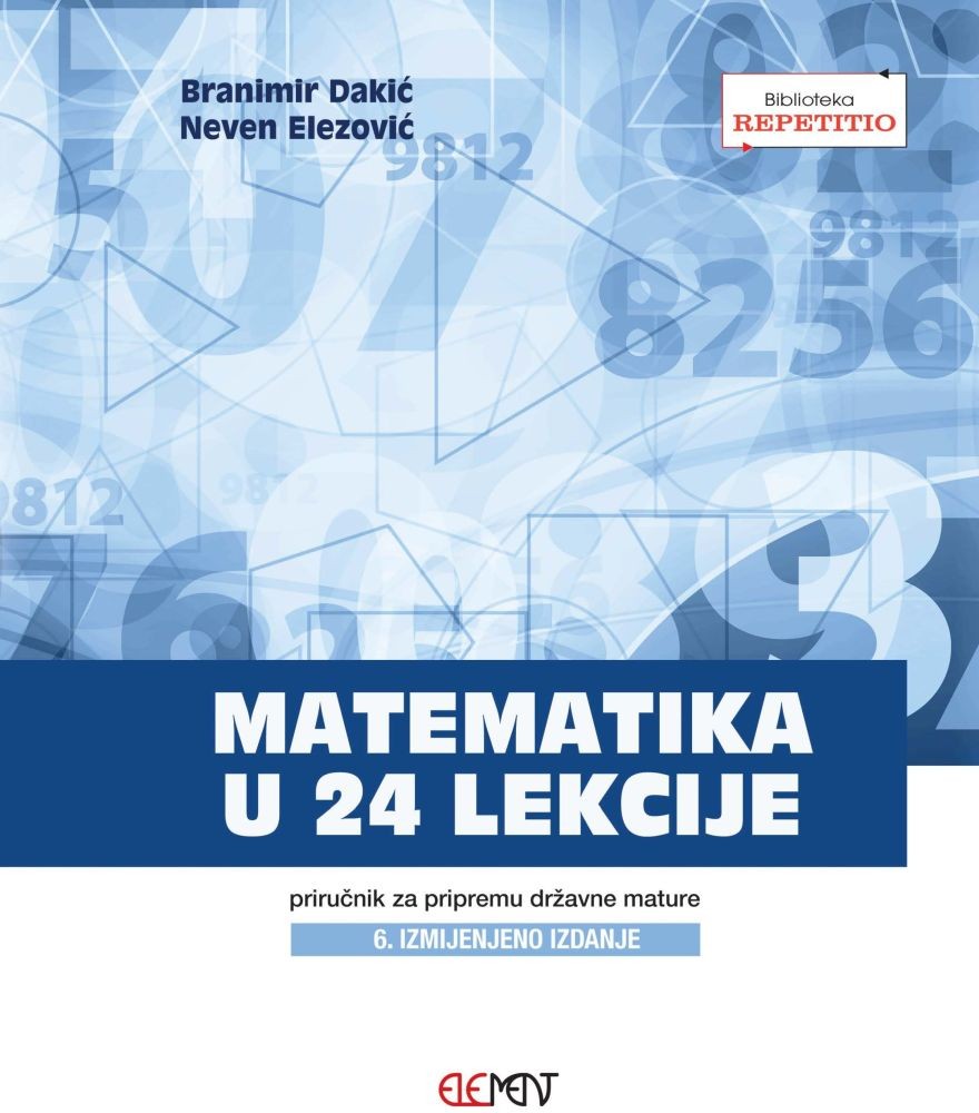 Matematika u 24 lekcije, priručnik za pripremu državne mature