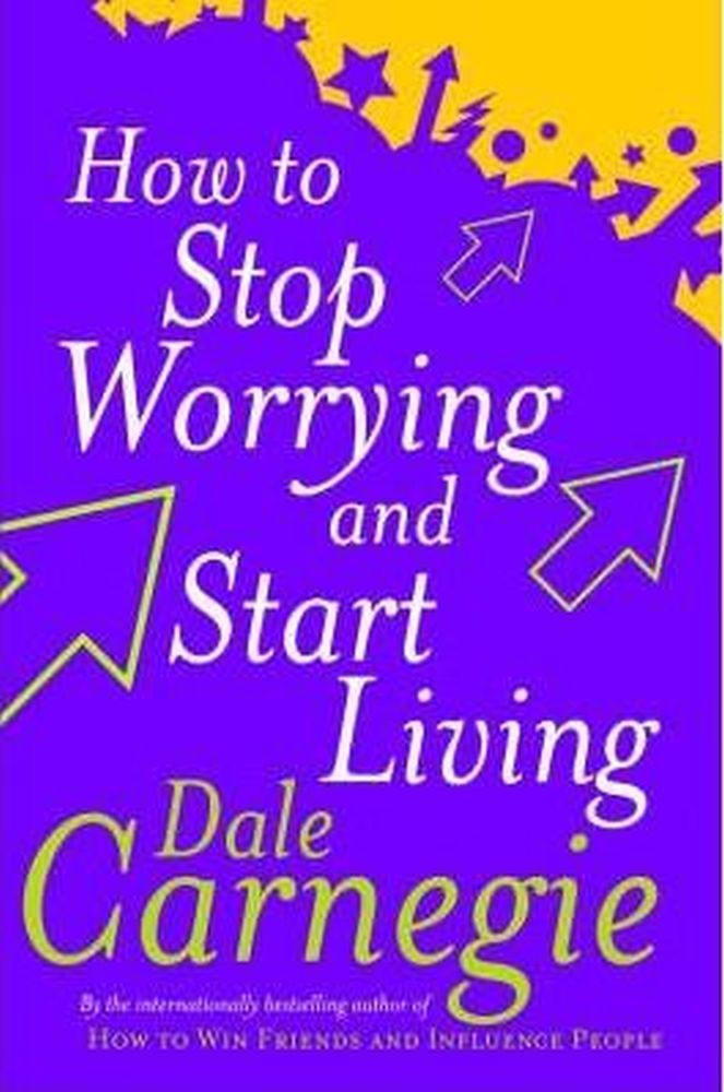 How To Stop Worrying And Start Living (Personal Development)