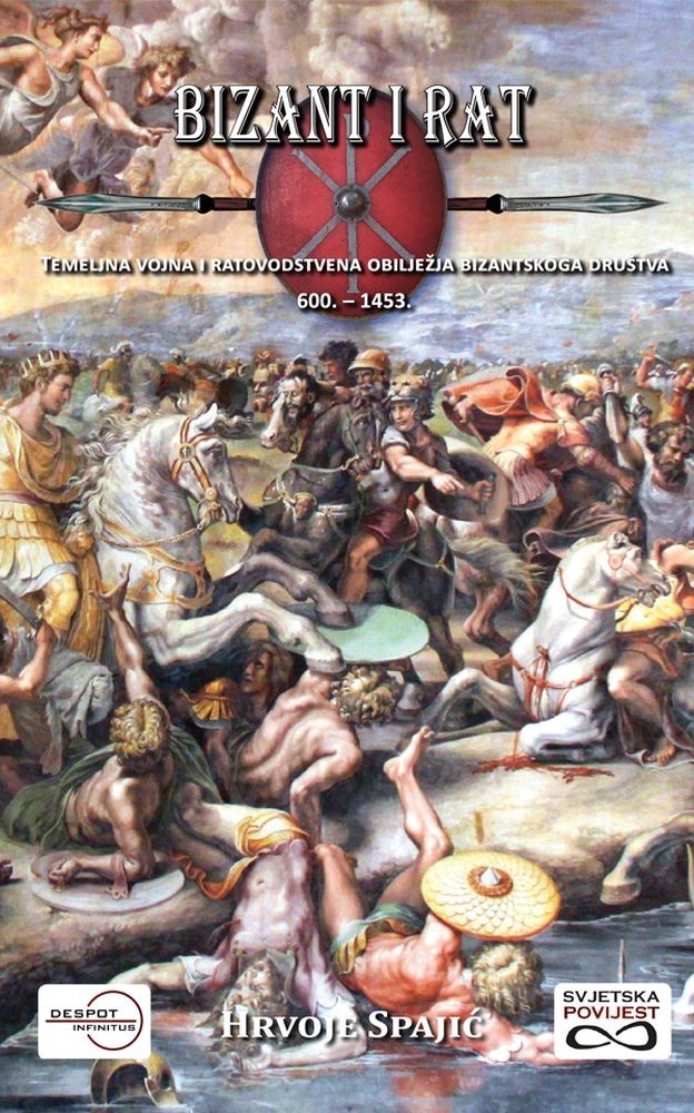 Bizant i rat - Temeljna vojna i ratovodstvena obilježja bizantskoga društva 
