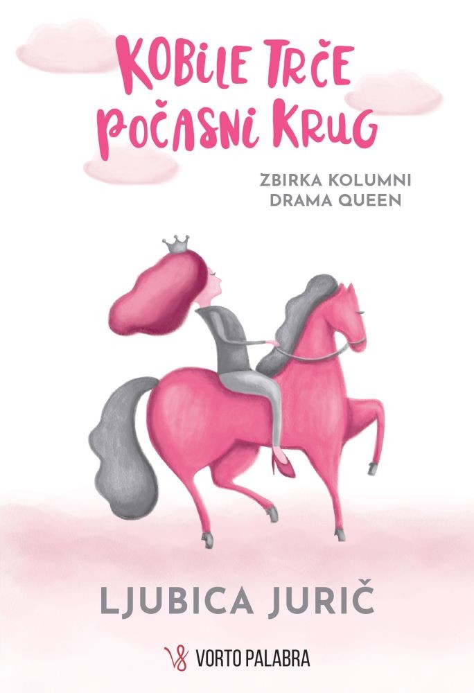 Kobile trče počasni krug - Zbirka kolumni "Drama Queen"