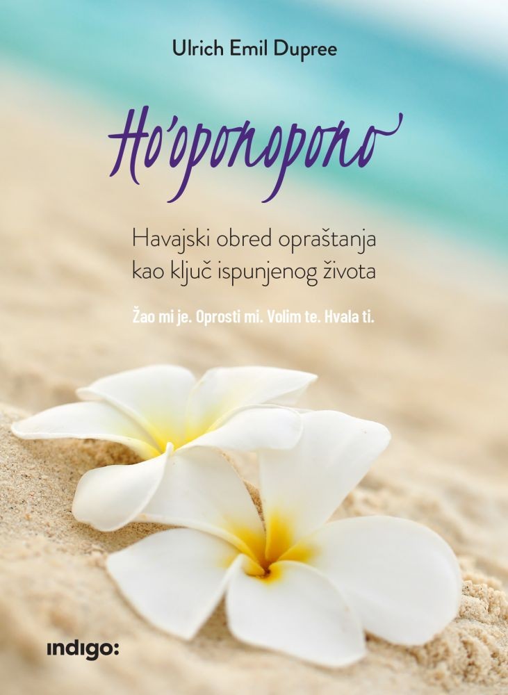 Ho'oponopono - Havajski obred opraštanja kao ključ ispunjenog života