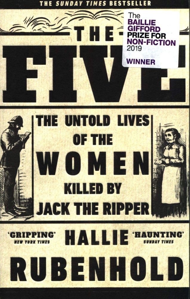 The Five - The Untold Lives of the Women Killed by Jack the Ripper