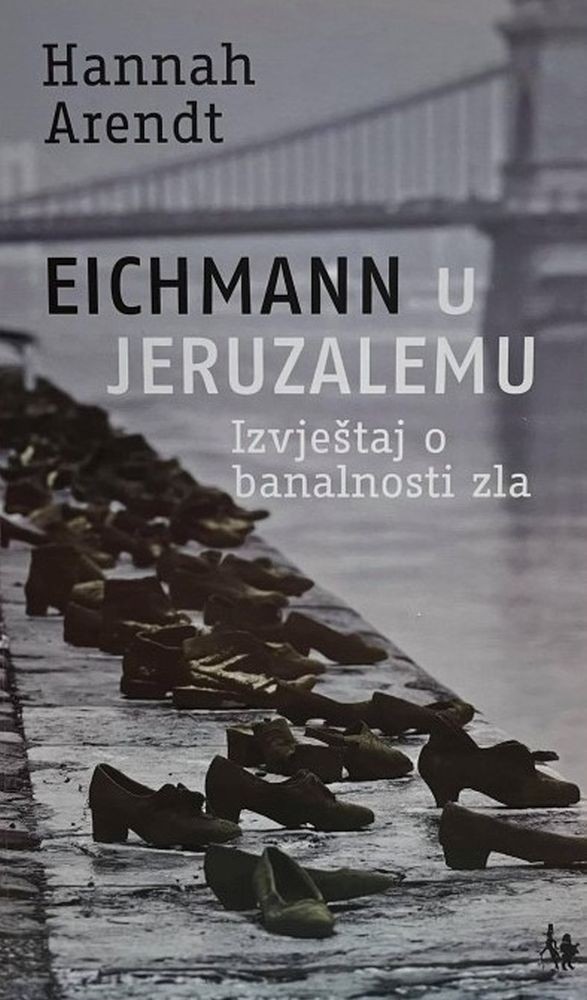 EICHMANN U JERUZALEMU - Izvještaj o banalnosti zla