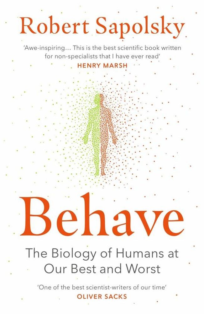 Behave - The Biology of Humans at Our Best and Worst