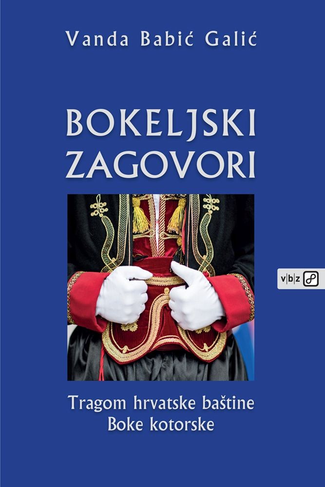 Bokeljski zagovori - tragom hrvatske baštine Boke Kotorske